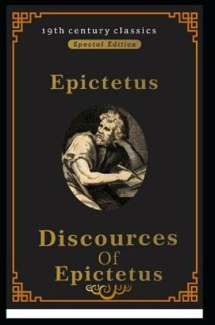 Cover of Discourses and Selected Writings of Epictetus (19th century classics illustrated edition) in modern English