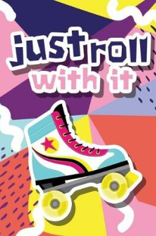 Cover of Just Roll With It!