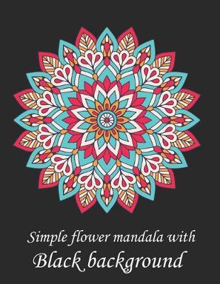 Book cover for Simple flower mandala with black background