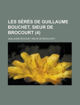 Book cover for Les Seres de Guillaume Bouchet, Sieur de Brocourt (4)