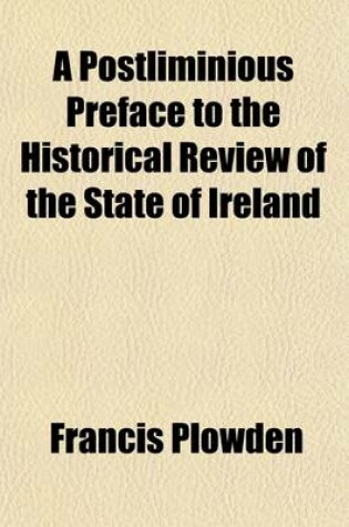 Cover of A Postliminious Preface to the Historical Review of the State of Ireland