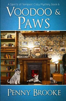 Book cover for Voodoo and Paws (A Spirits of Tempest Cozy Mystery Book 6)