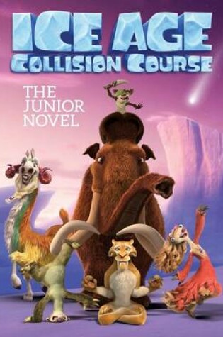 Cover of Ice Age Collision Course: The Junior Novel