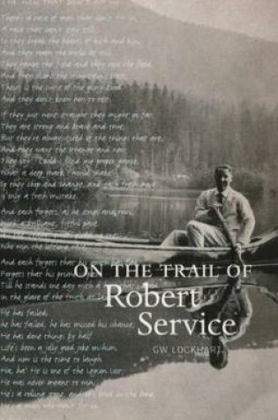 Cover of On the Trail of Robert Service