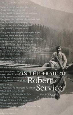 Cover of On the Trail of Robert Service