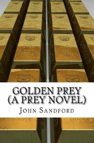 Cover of Golden Prey (a Prey Novel)
