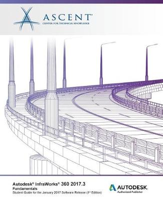 Book cover for Autodesk InfraWorks 360 2017.3 Fundamentals