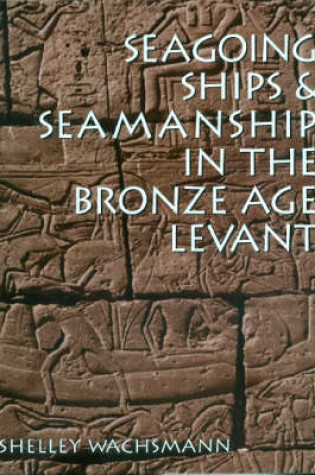 Cover of Seagoing Ships in the Bronze Age Levant