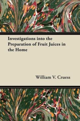 Cover of Investigations into the Preparation of Fruit Juices in the Home