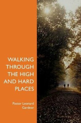 Cover of Walking Through the High and Hard Places