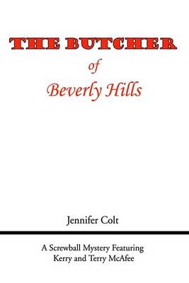 Book cover for The Butcher of Beverly Hills:A Screwball Mystery Featuring Kerry and Terry Mcafee
