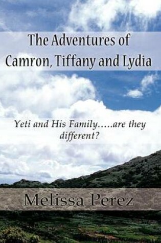 Cover of The Adventures of Camron, Tiffany and Lydia