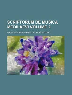 Book cover for Scriptorum de Musica Medii Aevi Volume 2