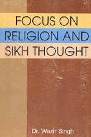 Cover of Focus on Religion and Sikh Thought