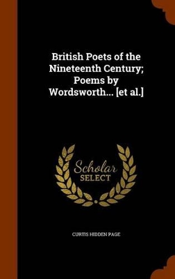 Book cover for British Poets of the Nineteenth Century; Poems by Wordsworth... [Et Al.]