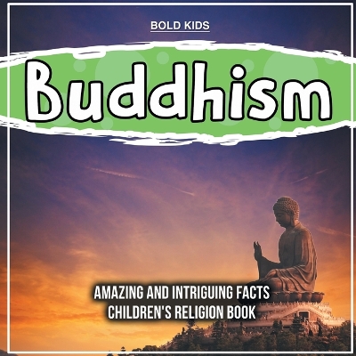 Book cover for Buddhism Amazing And Intriguing Facts Children's Religion Book