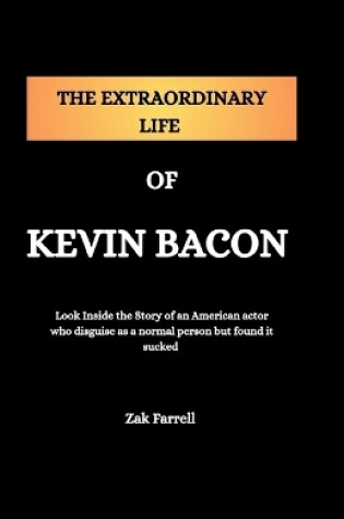 Cover of The Extraordinary Life of Kevin Bacon