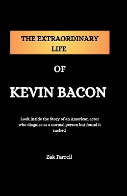 Book cover for The Extraordinary Life of Kevin Bacon