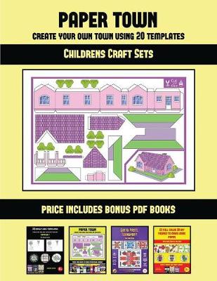 Book cover for Childrens Craft Sets (Paper Town - Create Your Own Town Using 20 Templates)