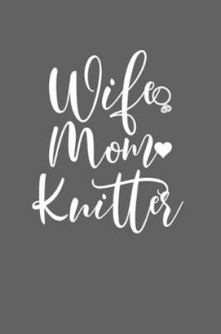 Cover of Wife Mom Knitter