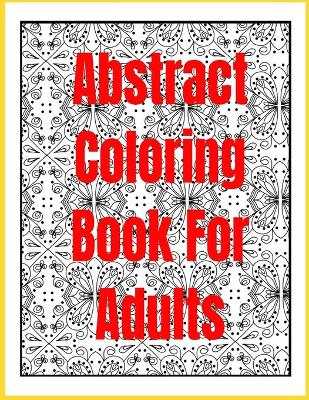 Book cover for Abstract Coloring Book for Adults