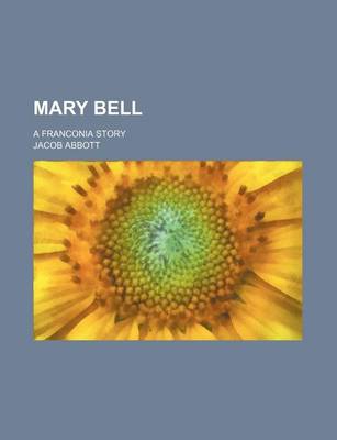 Book cover for Mary Bell; A Franconia Story