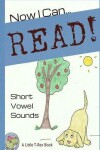 Book cover for Now I Can Read! Short Vowel Sounds