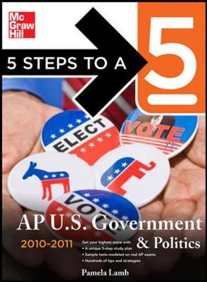 Cover of 5 Steps to a 5 AP US Government and Politics, 2010-2011 Edition