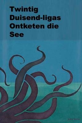 Book cover for Twintig Duisend-ligas Ontketen die See