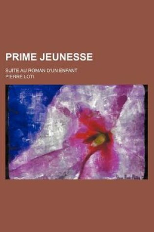 Cover of Prime Jeunesse; Suite Au Roman D'Un Enfant