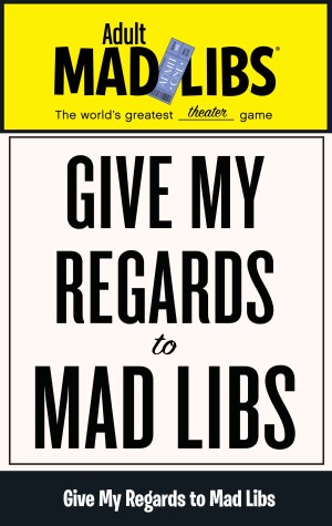 Cover of Give My Regards to Mad Libs