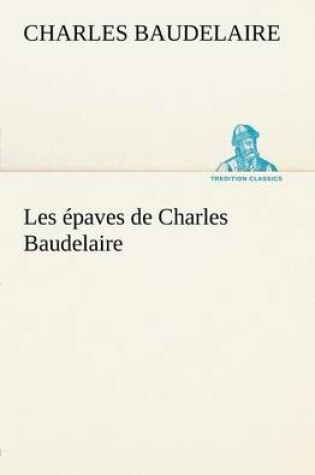 Cover of Les épaves de Charles Baudelaire