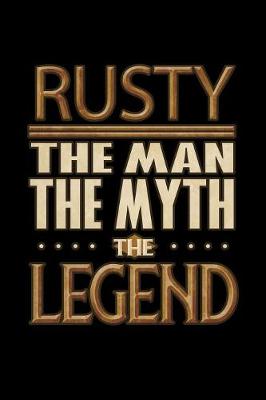 Book cover for Rusty The Man The Myth The Legend