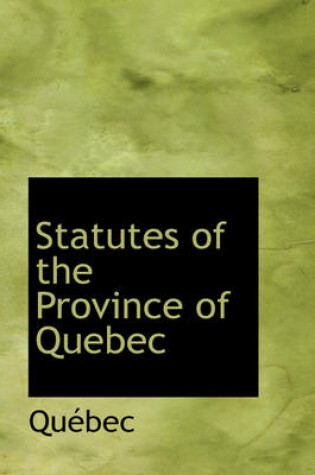 Cover of Statutes of the Province of Quebec