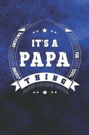 Cover of It's A Papa Thing Proud Amazing Loving