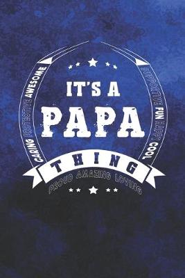 Book cover for It's A Papa Thing Proud Amazing Loving