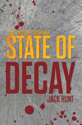 Book cover for State of Decay - A Post-Apocalyptic Survival Thriller