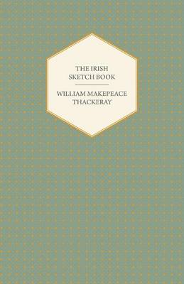 Book cover for The Irish Sketch Book - Works Of William Makepeace Thackery