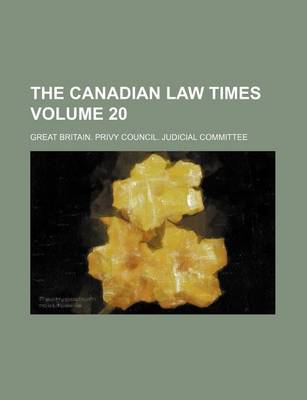 Book cover for The Canadian Law Times Volume 20