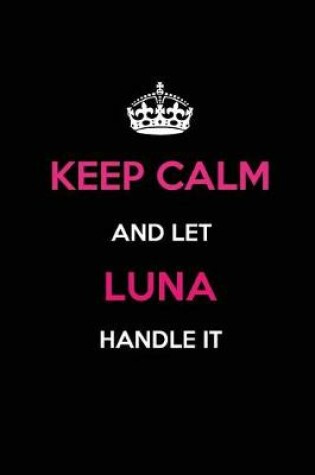 Cover of Keep Calm and Let Luna Handle It