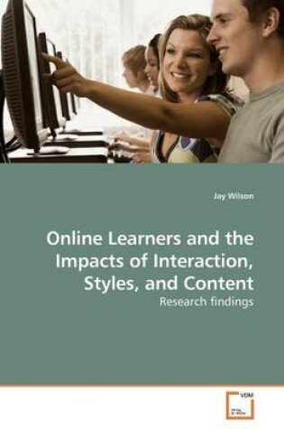 Cover of Online Learners and the Impacts of Interaction, Styles, and Content