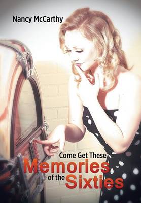 Book cover for Come Get These Memories of the Sixties