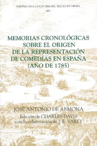Cover of Memorias cronologicas sobre el origen de la representacion de comedias en Espana (ano de 1785)