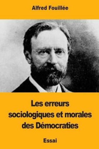 Cover of Les erreurs sociologiques et morales des Democraties