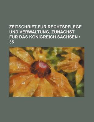 Book cover for Zeitschrift Fur Rechtspflege Und Verwaltung, Zunachst Fur Das Konigreich Sachsen (35)