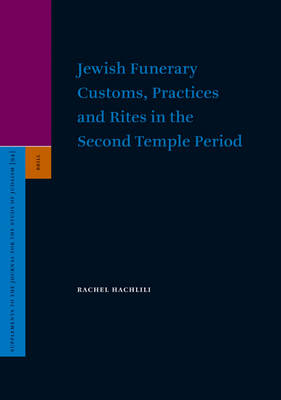 Cover of Jewish Funerary Customs, Practices and Rites in the Second Temple Period