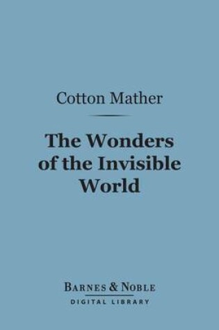 Cover of The Wonders of the Invisible World (Barnes & Noble Digital Library)