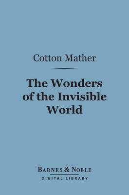 Book cover for The Wonders of the Invisible World (Barnes & Noble Digital Library)