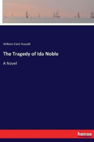 Cover of The Tragedy of Ida Noble