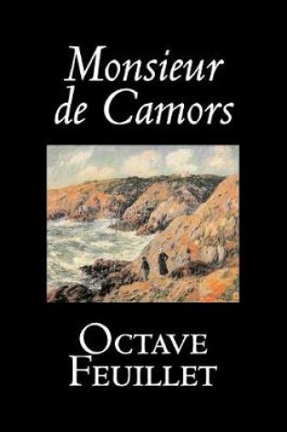 Cover of Monsieur de Camors by Octave Feuillet, Fiction, Classics, Literary